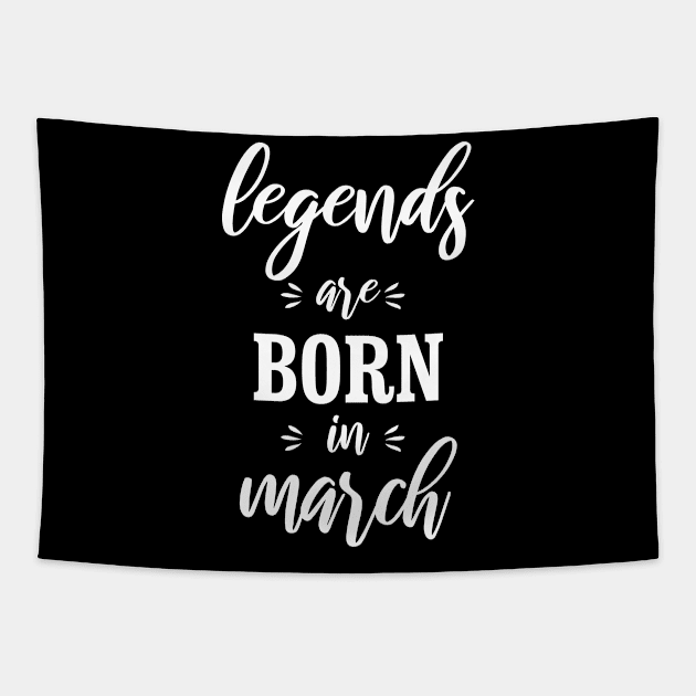 legends are born in march Tapestry by bisho2412