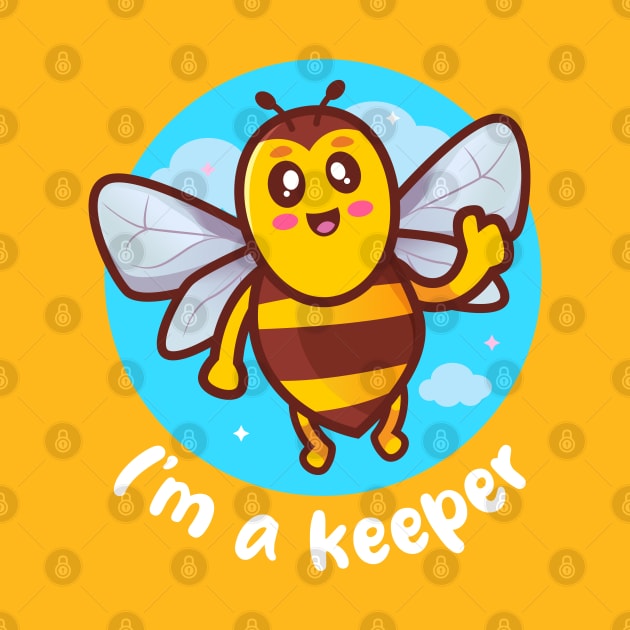 I'm a keeper honeybee (on dark colors) by Messy Nessie