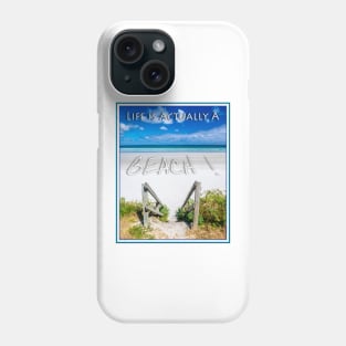 Life's a beach ! Phone Case