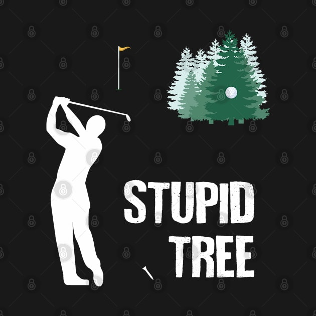 Stupid Tree - Funny Golf Lovers Gift For Men by meowstudio