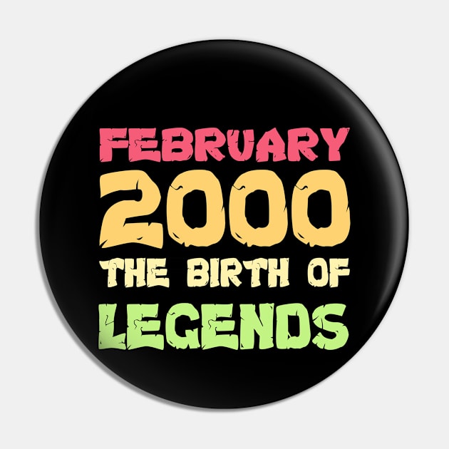 Retro February 2000 Of Legends 20 yrs old Birthday Gift T-Shirt Pin by JHFANART