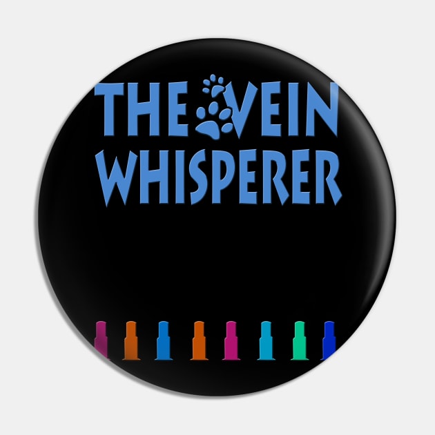 Vet Tech The Vein Whisperer Pin by ROMANSAVINRST