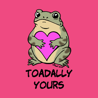 Toadally Yours T-Shirt