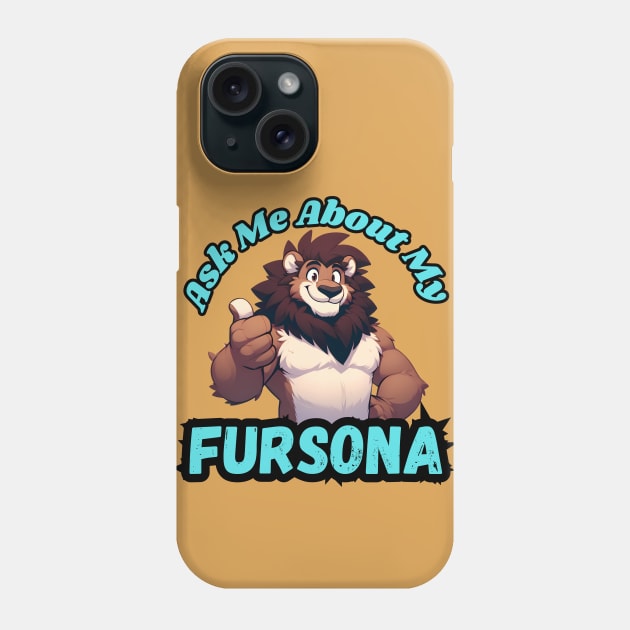 Ask Me About My Lion Fursona Phone Case by Blue Bull Bazaar