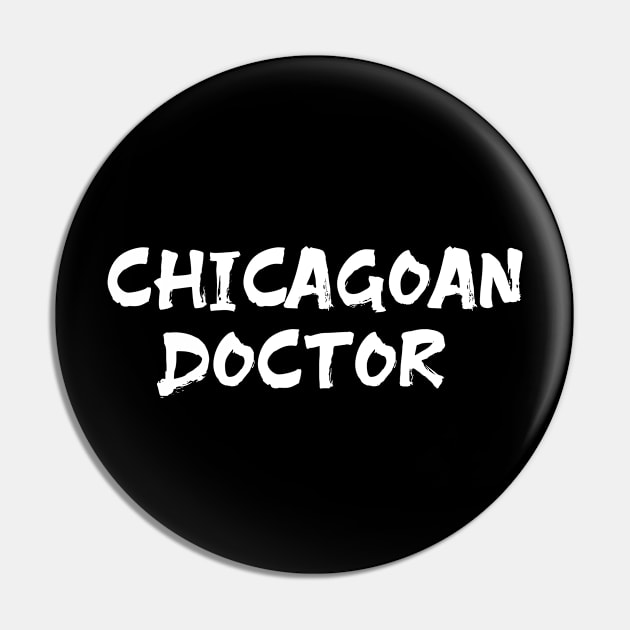 Chicagoan doctor for doctors of Chicago Pin by Spaceboyishere