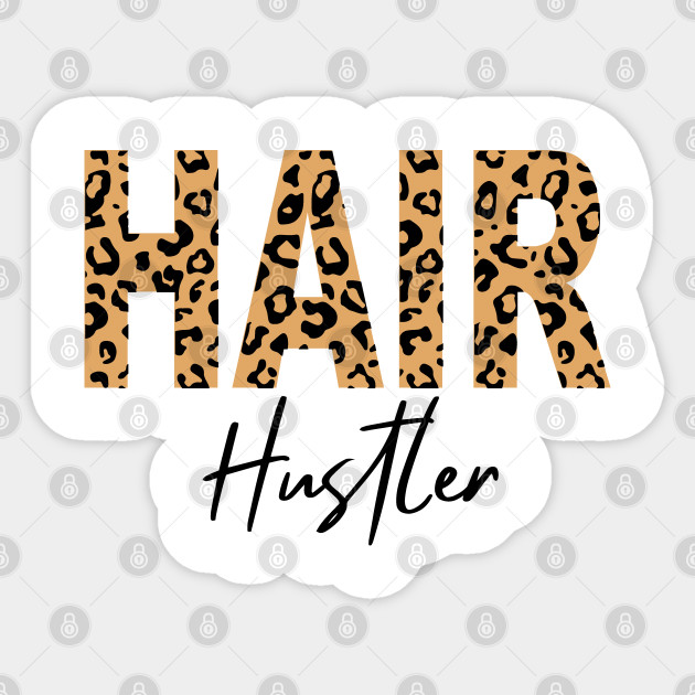 Download Hair Hustler. - Hair Hustler - Sticker | TeePublic