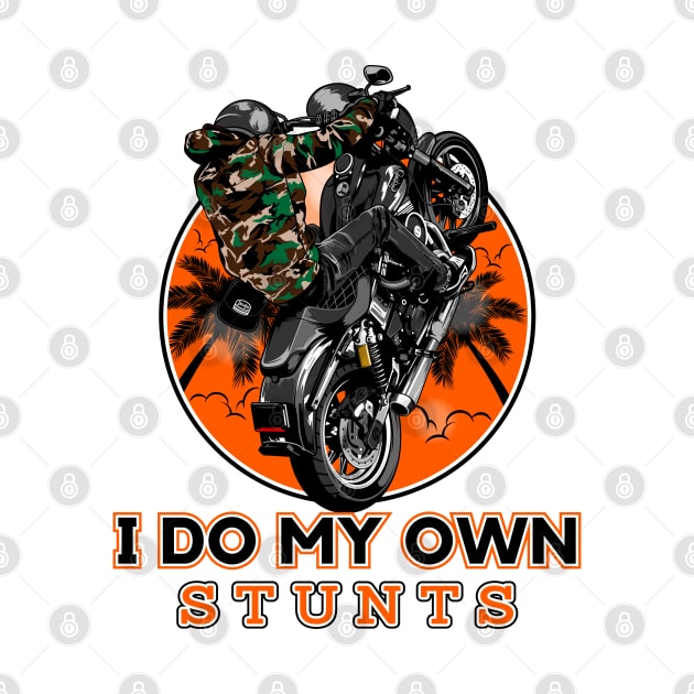I do my own stunts, Funny biker by Lekrock Shop