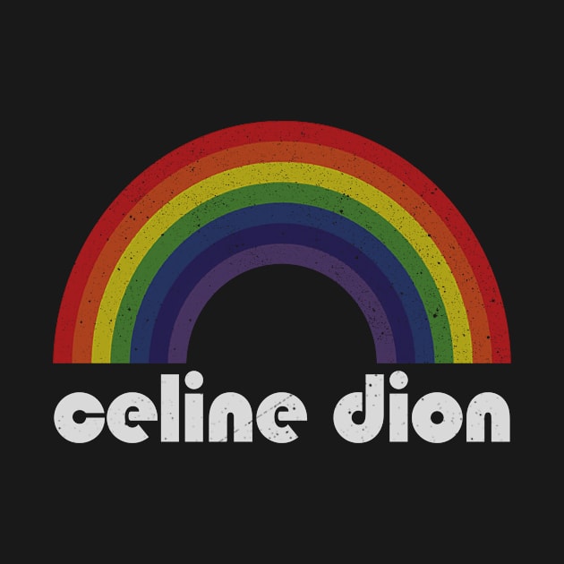 Celine Dion - Rainbow Vintage by Arthadollar