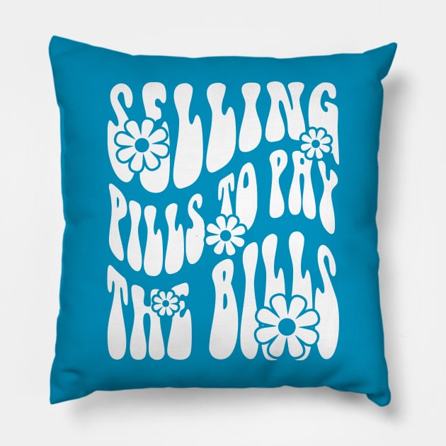 Pharmacy is Groovy Selling Pills to Pay the Bills Pillow by RxBlockhead