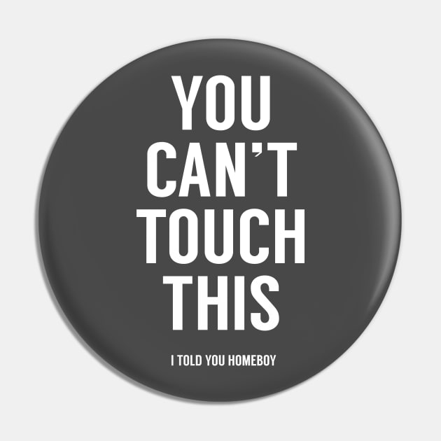 You can't touch this Pin by soltib