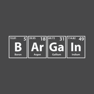 Bargain (B-Ar-Ga-In) Periodic Elements Spelling T-Shirt