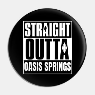 Straight Outta Oasis Springs Pin