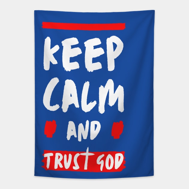 Keep Calm and Trust God Tapestry by Grace Debussy