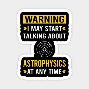 Warning Astrophysics Astrophysicist Magnet