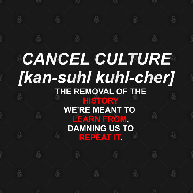 Discover Cancel Culture - Cancel Culture - T-Shirt