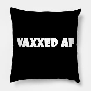 Vaxxed AF - white letters Pillow