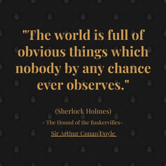 "The world is full of obvious things which nobody by any chance ever observes." by The Inspiration Nexus