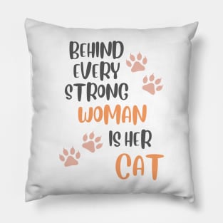 behind every strong woman is her cat Funny hilarious Saying About Cats Pillow