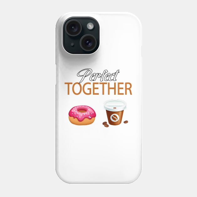 Perfect Together Donut Coffee Lover Phone Case by CoolFoodiesMerch