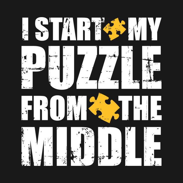 I start my jigsaw puzzle from the middle by Designzz