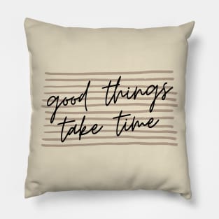 Good Things Take Time Simple Minimal Lines Background  Design Pillow