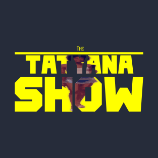 Tatyana Show T-Shirt