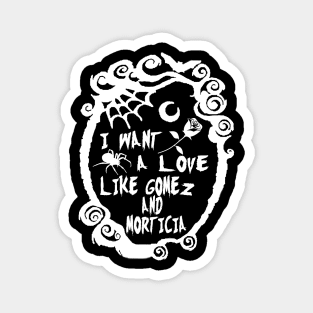 Love like Gomez and Morticia Magnet