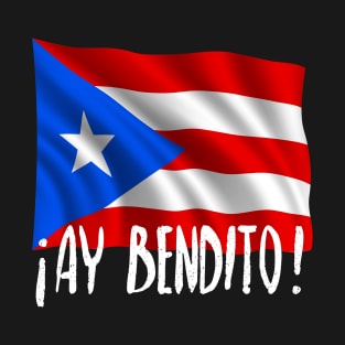 Ay bendito - Puerto Rico Flag T-Shirt