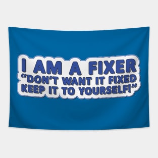 I am a Fixer funny slogan engineer technician Tapestry