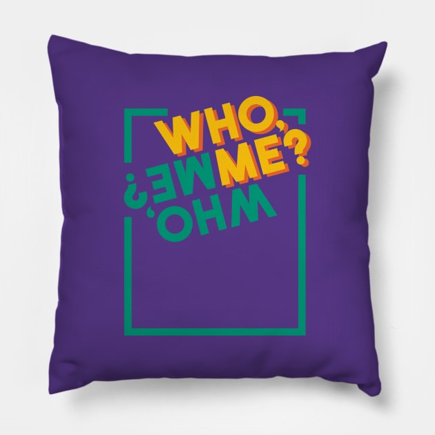 Who, me? Pillow by Dellan