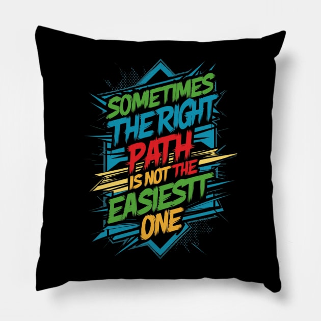 Sometimes the right path is not the easiest one ajr Pillow by thestaroflove