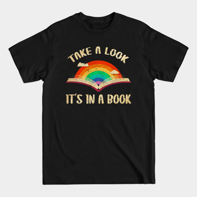 Discover Take A Look It's In A Book Reading Vintage Rainbow - Take A Look Its In A Book - T-Shirt