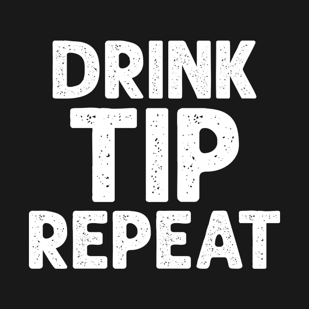 Drink Tip Repeat by SimonL