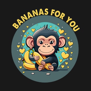 bananas for you T-Shirt