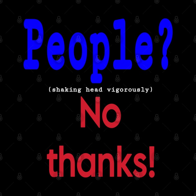 People? (shaking head vigorously) No Thanks! - Front by SubversiveWare