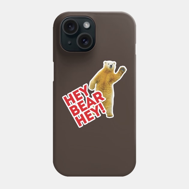 Hey Bear Hey!!! Phone Case by VeryBear