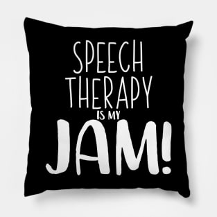 Speech Therapy Is My Jam - Speech Therapist SLP Shirt Pillow