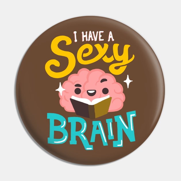 Sexy Clever Brain - Funny Witty Quote - Bookworm Pin by BlancaVidal