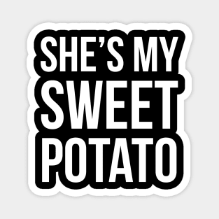 She's My Sweet Potato Magnet