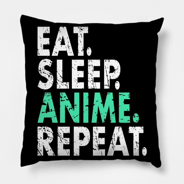 Eat Sleep Anime Repeat Vintage Distressed Gift Pillow by HeroGifts