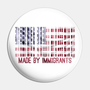 made by immigrants shirt Pin