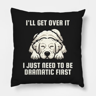 I Just Need To Be Dramatic Lazy Golden Retriever Dog Pillow