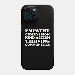 Kindness Empathy Compassion Kind Action Community Be Kind Phone Case