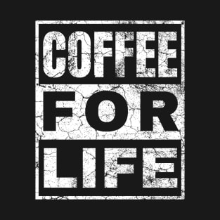 Coffee For Life T-Shirt