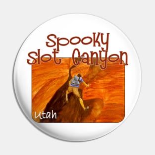 Spooky Slot Canyon, Utah Pin