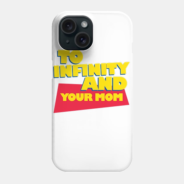 To Infinity And Your Mom Phone Case by MelissaJoyCreative