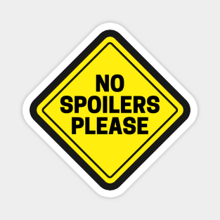 No Spoilers Please Magnet