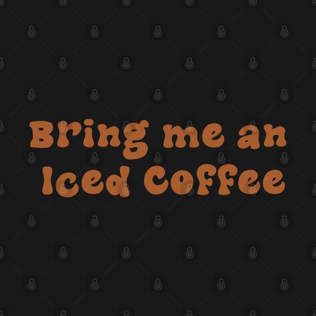 Bring me an Iced Coffee by stickersbyjori