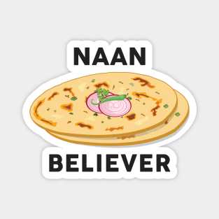 Naan believer Funny India Pakistan Food Lover Masala Curry Magnet