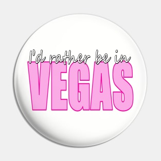 I'd rather be in VEGAS Pin